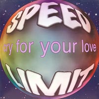 Speed Limit, Cry for your love