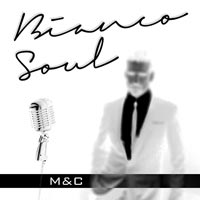 M & C, Bianco soul