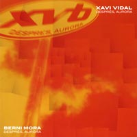 Xavi Vidal & Berni Mora, XvB, Després Aurora